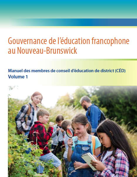 Gouvernance de l’éducation au Nouveau-Brunswick : Manuel des membres des conseils d’éducation de district, Volume 1