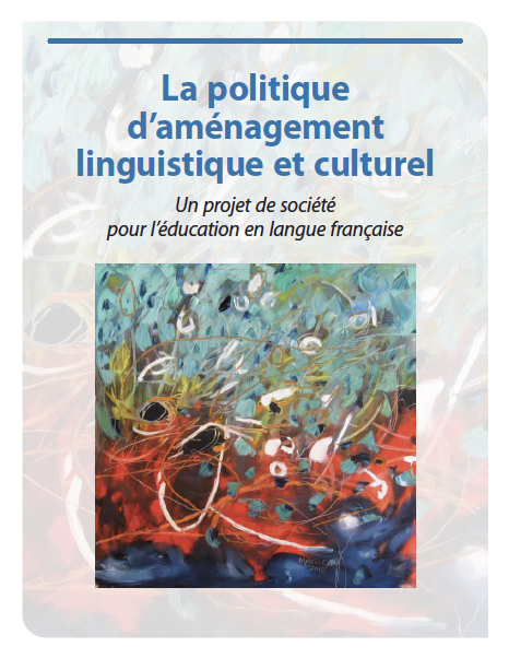 La politique d’aménagement linguistique et culturel – Un projet de société pour l’éducation en langue française